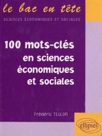 Les 100 mots-clés en sciences économiques et sociales