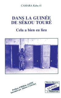 Dans la Guinée de Sékou Touré : cela a bien eu lieu