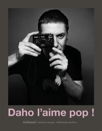 Daho l'aime pop !