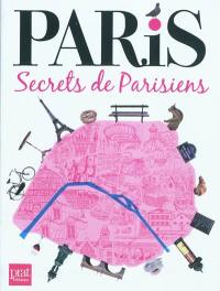 Paris, secrets de Parisiens