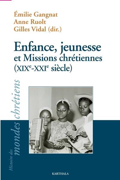 Enfance, jeunesse et missions chrétiennes (XIXe-XXIe siècle)