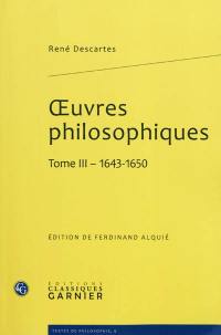 Oeuvres philosophiques. Vol. 3. 1643-1650