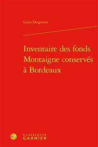 Inventaire des fonds Montaigne conservés à Bordeaux