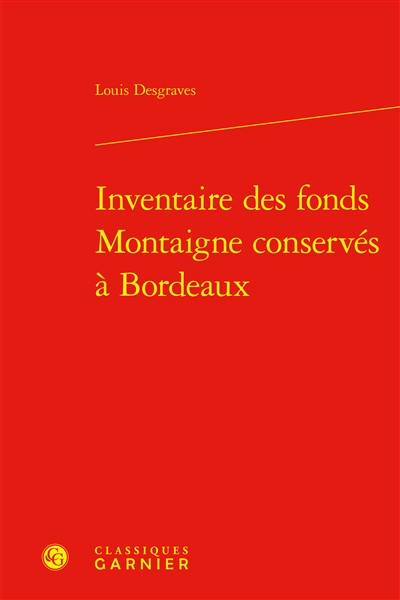 Inventaire des fonds Montaigne conservés à Bordeaux