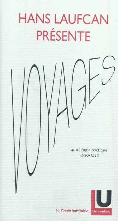 Voyages : anthologie poétique (1820-1910)