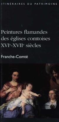 Peintures flamandes des églises comtoises, XVIe-XVIIe siècles : Franche-Comté