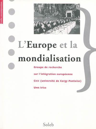 L'Europe et la mondialisation : l'originalité des communautés européennes dans le processus de mondialisation : table-ronde, Paris 1 Panthéon-Sorbonne, 19 septembre 2005