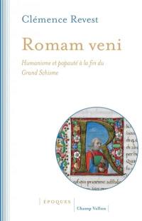 Romam veni : humanisme et papauté à la fin du grand schisme