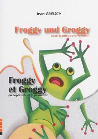 Froggy und Groggy oder Optimist und Pessimist. Froggy et Groggy ou L'optimiste et le pessimiste