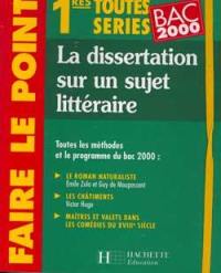 La dissertation sur un sujet littéraire : 1res toutes séries : bac 2000