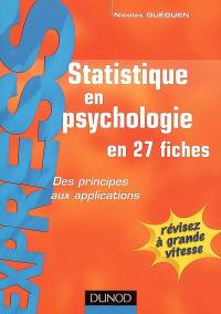 Statistique en psychologie en 27 fiches : des principes aux applications