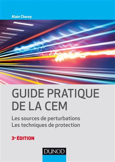 Guide pratique de la CEM : les sources de perturbations, les techniques de protection