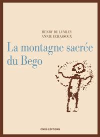 La montagne sacrée du Bégo : préoccupations économiques et mythes cosmogoniques des premiers peuples métallurigistes des Alpes méridionales