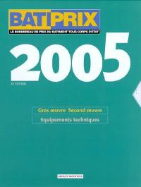 Batiprix 2005 : le bordereau de prix du bâtiment tous corps d'état
