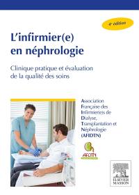 L'infirmier(e) en néphrologie : clinique pratique et évaluation de la qualité des soins