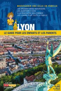 Lyon : le guide pour les enfants et les parents