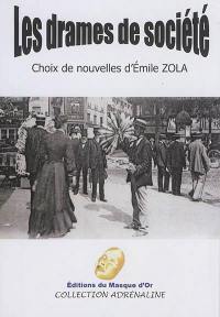 Les drames de société : choix de nouvelles d'Emile Zola
