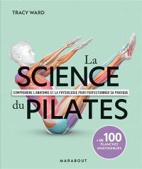 La science du pilates : comprendre l'anatomie et la physiologie pour perfectionner sa pratique