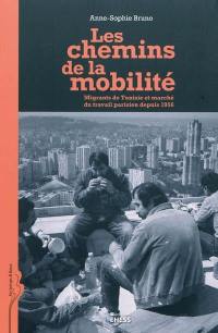 Les chemins de la mobilité : migrants de Tunisie et le marché du travail parisien depuis 1956