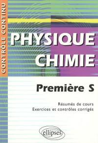 Physique chimie, première S : résumés de cours, exercices et contrôles corrigés