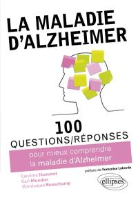 100 questions-réponses pour mieux comprendre la maladie d'Alzheimer