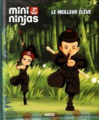 Mini ninjas. Vol. 7. Le meilleur élève