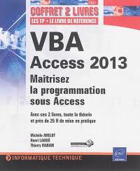 VBA Access 2013 : maîtrisez la programmation sous Access : cours, exercices et corrigés
