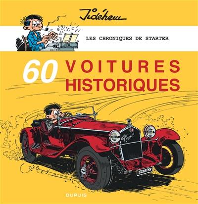 Les chroniques de Starter. Vol. 5. 60 voitures historiques