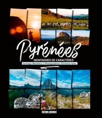 Pyrénées : montagnes de caractères