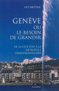 Genève ou Le besoin de grandir : de la cité-Etat à la métropole transfrontalière