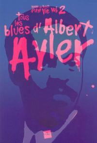 Tous les blues d'Albert Ayler : récit fragmenté
