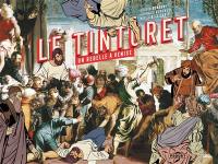 Le Tintoret : un rebelle à Venise