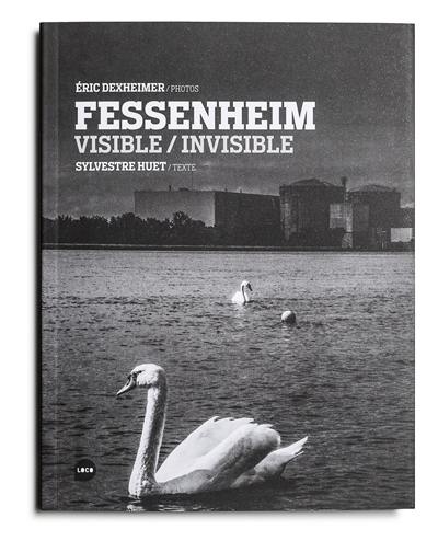Fessenheim : visible, invisible