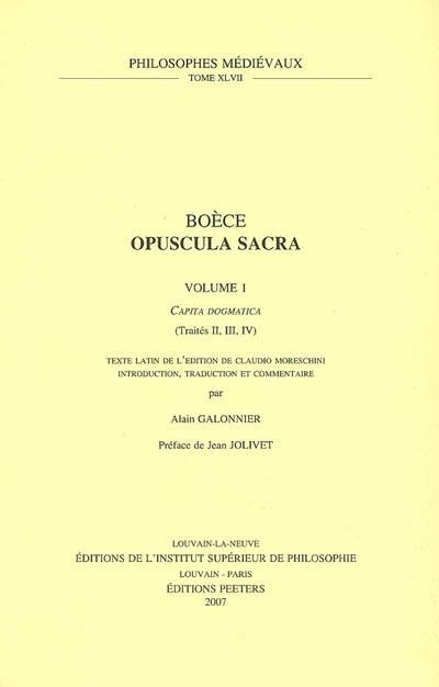 Opuscula sacra. Vol. 1. Capita dogmata : (traités II, III, IV)