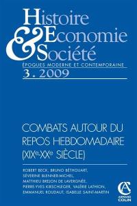 Histoire, économie & société, n° 3 (2009). Combats autour du repos hebdomadaire : XIXe-XXe siècle