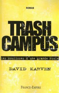 Trash campus : les coulisses d'une grande école