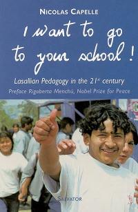 I want to go to your school ! : lasallian pedagogy in the 21st century