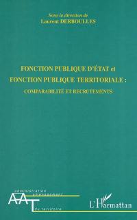 Fonction publique d'Etat et fonction publique territoriale : comparabilité et recrutements