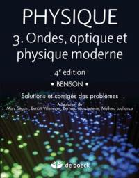 Physique. Vol. 3. Ondes, optique et physique moderne : solutions et corrigés des problèmes