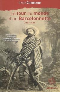 Le tour du monde d'un Barcelonnette (1882-1883)