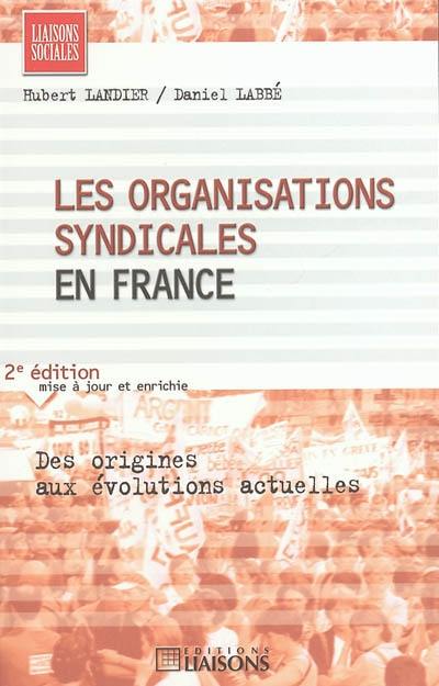 Les organisations syndicales en France : des origines aux évolutions actuelles