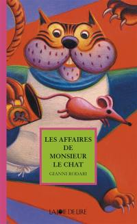 Les affaires de monsieur le Chat : histoires et rimes félines