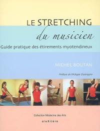 Le stretching du musicien : guide pratique des étirements myo-tendineux à l'usage des musiciens