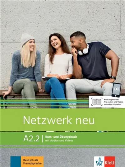 Netzwerk neu A2.2 : Kurs- und Ubungsbuch, mit Audios und Videos : Deutsch als Fremdsprache