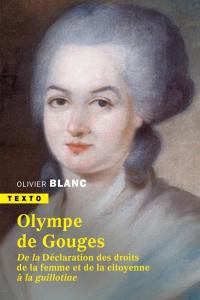 Olympe de Gouges : 1748-1793 : de la Déclaration des droits de la femme et de la citoyenne à la guillotine