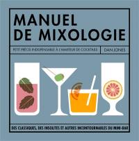 Manuel de mixologie : petit précis indispensable à l'amateur de cocktails