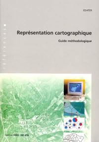 Représentation cartographique : guide méthodologique
