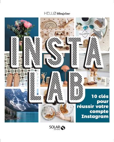 Instalab : 10 clés pour réussir votre compte Instagram