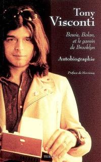 Bowie, Bolan et le gamin de Brooklyn : autobiographie
