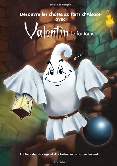 Découvre les châteaux forts d'Alsace avec Valentin le fantôme : un livre de coloriage et d'activités, mais pas seulement...
